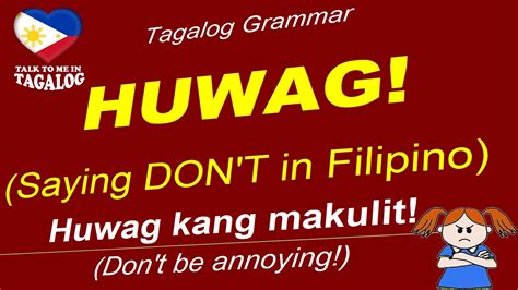 How to Say DON'T or DO NOT in Tagalog .